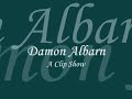 Damon Albarn - A Clip Show