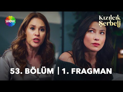 Kızılcık Şerbeti 53. Bölüm Fragmanı                                                                                                                                                                                                                       