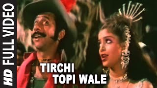 Tirchi Topi Wale Full HD Song  Tridev  Naseeruddin