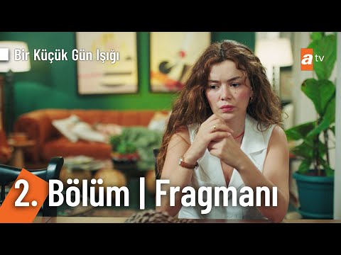 Bir Küçük Gün Işığı 2. Bölüm Fragmanı                                                                                                                                                                                                                     