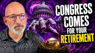 Congress Comes for Your Retiremen