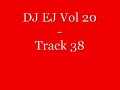 DJ EJ Vol 20 - Track 38