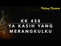 KK 458 Ya Kasih Yang Merangkulku