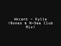 Akcent Kylie Bones & N Dee Club Mix
