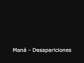 Maná - Desapariciones