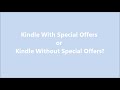 Amazon Kindle with or without special offers