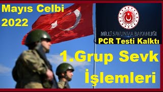 MAYIS CELBİ 2022 ASKERLİK 1GRUP SEVK İŞLEMLER�