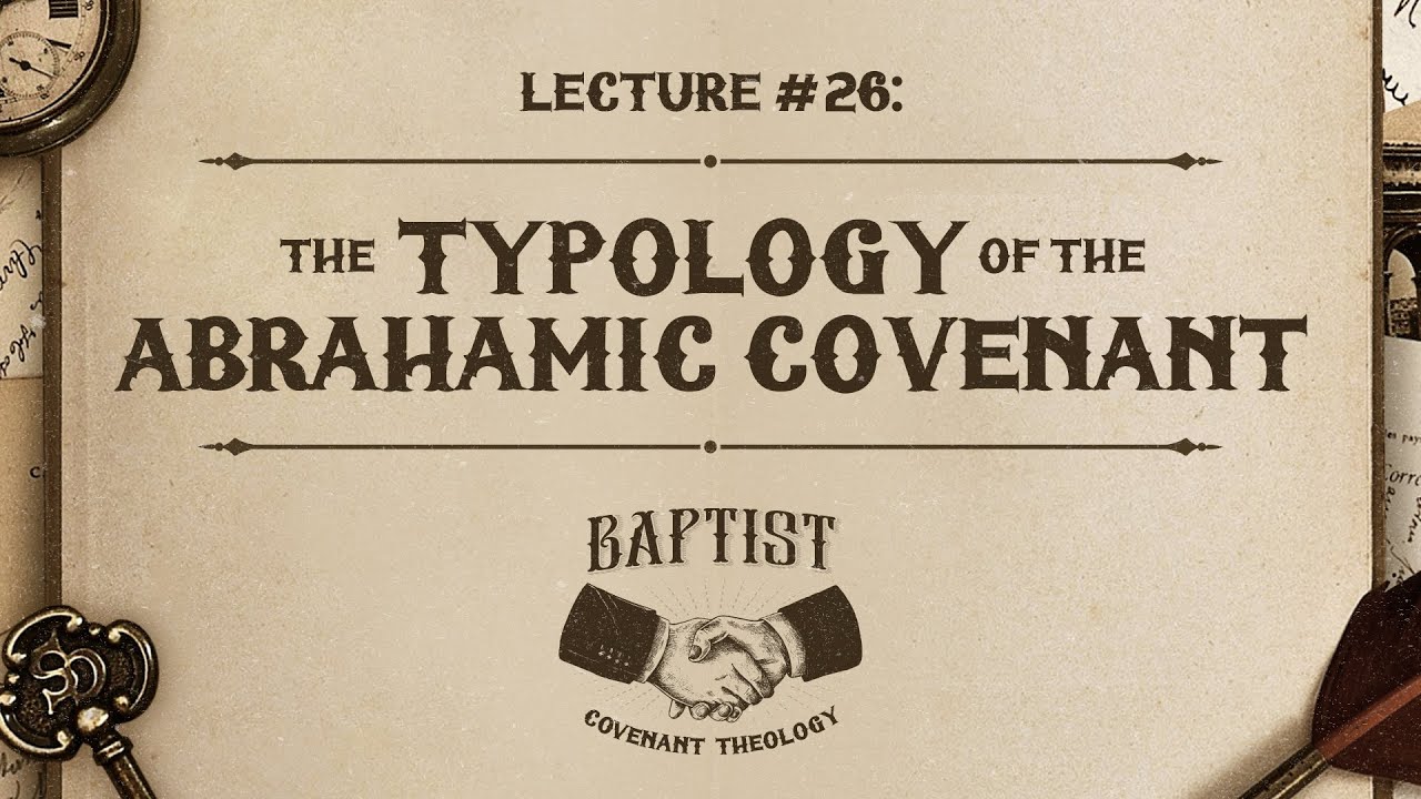 #26 The Typology of the Abrahamic Covenant by Ptr. Xley Miguel