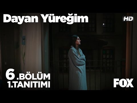 Dayan Yüreğim 6.Bölüm Fragmanı                                                                                                                                                                                                                            