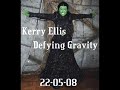 Kerry Ellis - Defying Gravity 22-05-08 Kerry Ellis - Defying Gravity 22-05-08