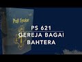 PS 621 Gereja bagai bahtera