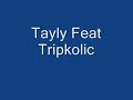 Tripkolic Feat Tayly-Annem