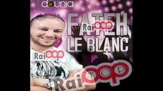 Cheb Fateh Le Blanc Au Revoir Et Merci 2015