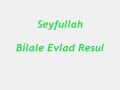 Seyfullah - Bilale Evlad Resul