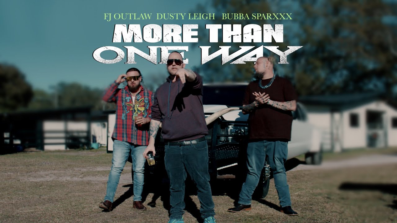 BUBBA SPARXXX X FJ OUTLAW X DUSTY LEIGH - MORE THAN ONE WAY (OFFICIAL MUSIC VIDEO)