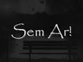Sem Ar - D'Black
