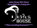 Click here to watch this video Dying Wish of a Crying Son (Demo) by Jester House 2012