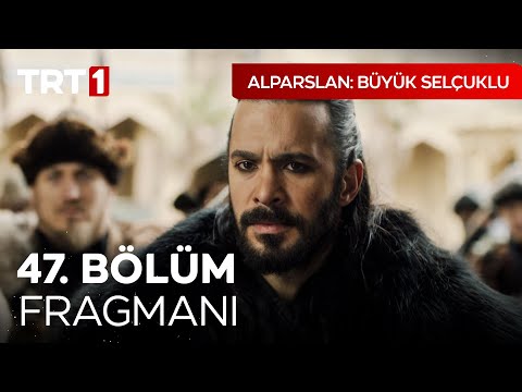 Alparslan 47. Bölüm Fragmanı                                                                                                                                                                                                                              