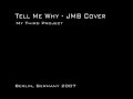 Tell Me Why - JMB Cover Version
