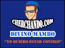 Divino Mambo - Yo quiero estar contigo Divino Mambo - Yo quiero estar contigo