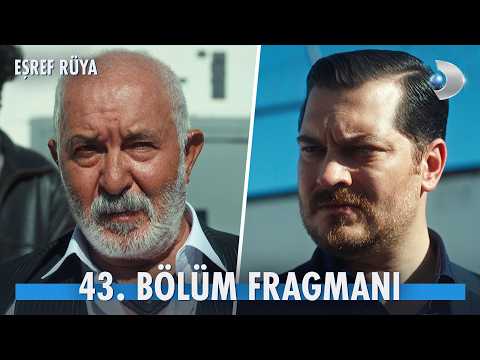 Eşref Rüya 43. Bölüm Fragmanı                                                                                                                                                                                                                             