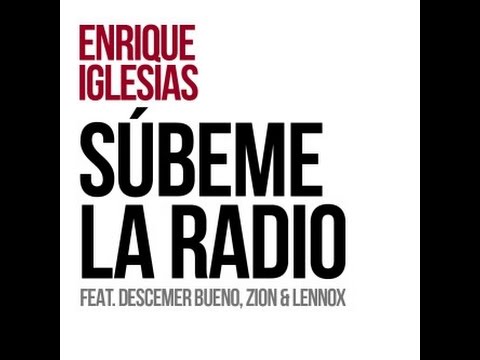 Súbeme la radio_Enrique Iglesias, Descemer Bueno, Zion & Lennox