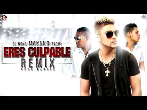 Eres culpable (Remix) - Makano Ft El Boy C & El Tachi