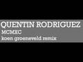 Quentin Rodriguez MCMXC (Koen Groeneveld Remix)
