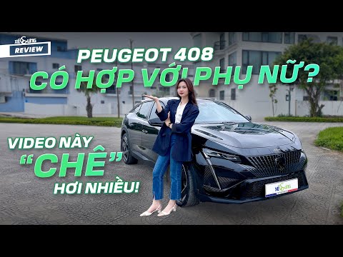Peugeot 408 có phải là 1 chiếc xe dễ lái và dễ sử dụng với phụ nữ?