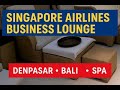 Singapore Airlines Business Class Lounge, Denpasar, Bali