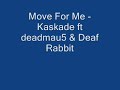 Move For Me - Kaskade Ft deadmau5, Haley Gibby & Deaf Rabbit