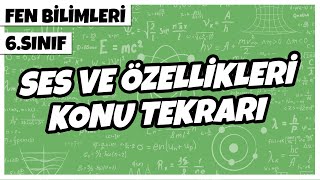 6 Sınıf Fen Bilimleri - Ses ve Özellikleri Konu