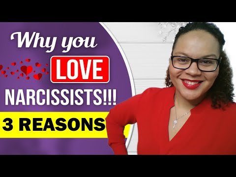 Why you love narcissists!