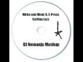 Mirko and Meex ft. X-Press 2 -Surfing Lazy (DJ Nemanja Mashup)
