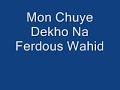 Mon Chuye Dekho Na