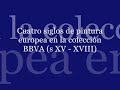 Cuatro siglos de pintura europea en la colección BBVA