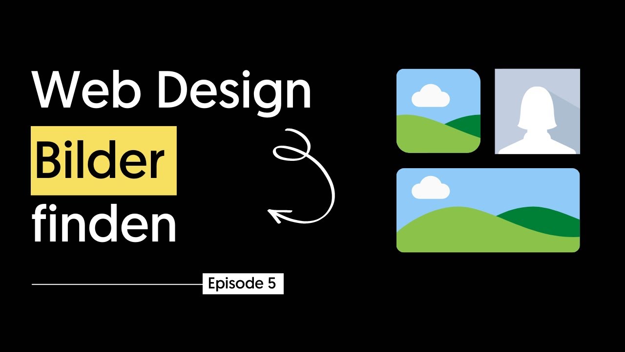 Die richtigen Bilder nutzen & finden - Kostenloser Web Design Kurs | Episode 5