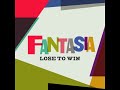 Fantasia – Lose to Win