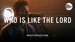 Who Is Like the Lord - MultiTracks.com Session