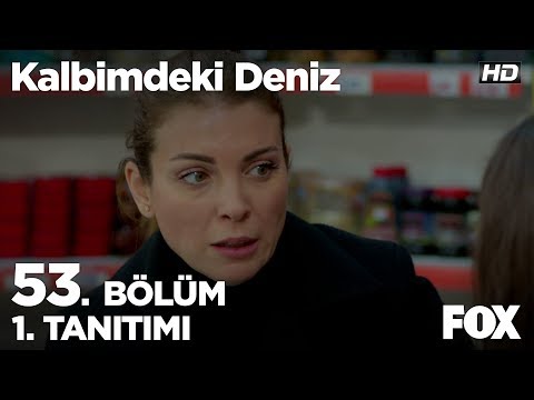 Kalbimdeki Deniz 53. Bölüm Fragmanı                                                                                                                                                                                                                       