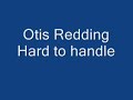 Otis Redding Hard to handle