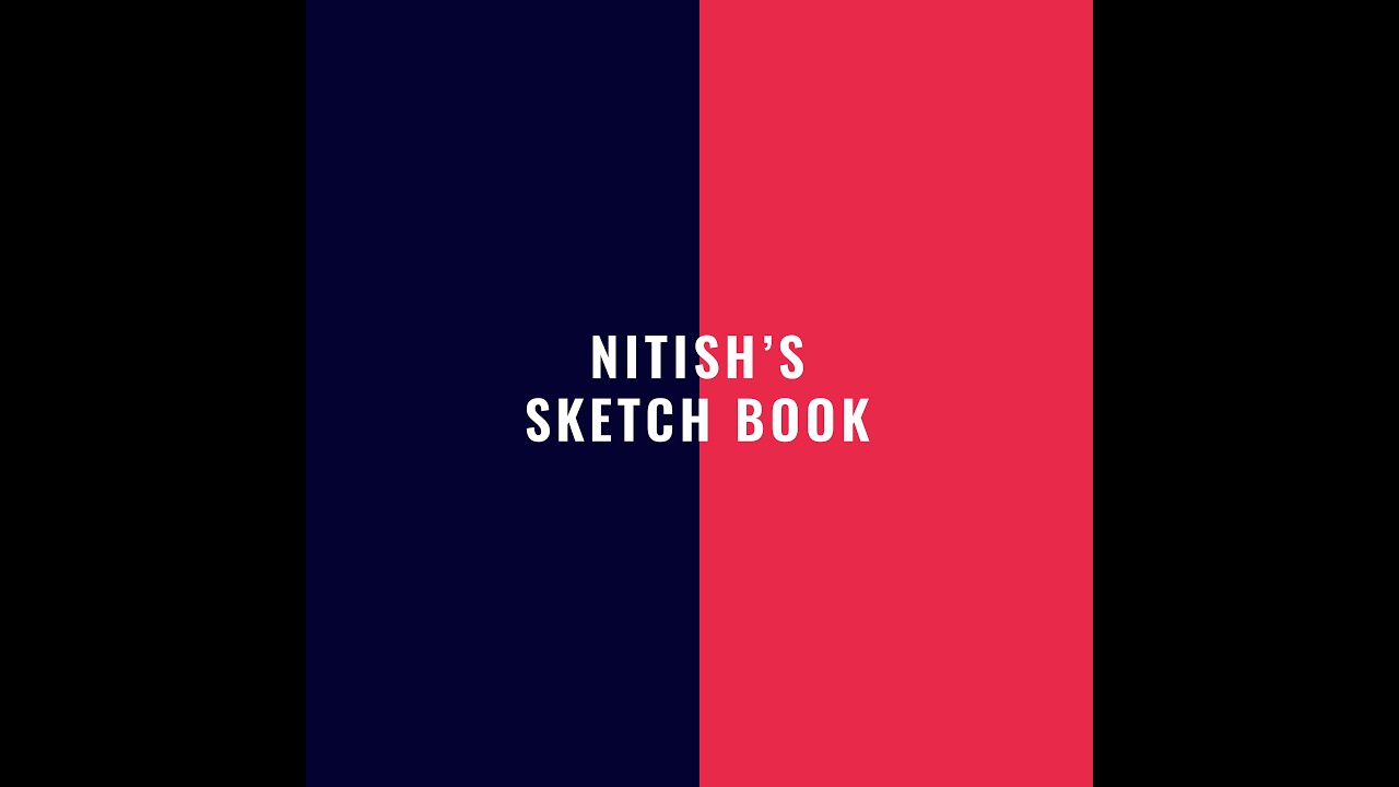 Nitish's Sketch Book