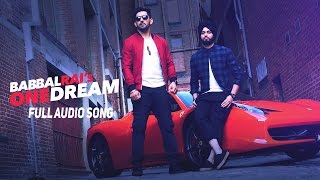 One Dream  Babbal Rai & Preet Hundal  Full Aud