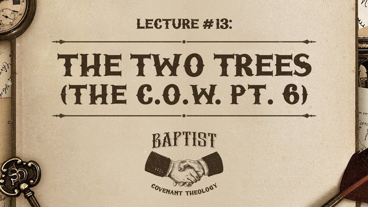 #13  Covenant Of Works Pt 6: The Two Trees by Ptr. Xley Miguel
