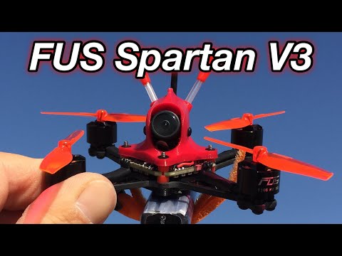 FUS Spartan V3 Review and Flight 3S 4S LOS FPV