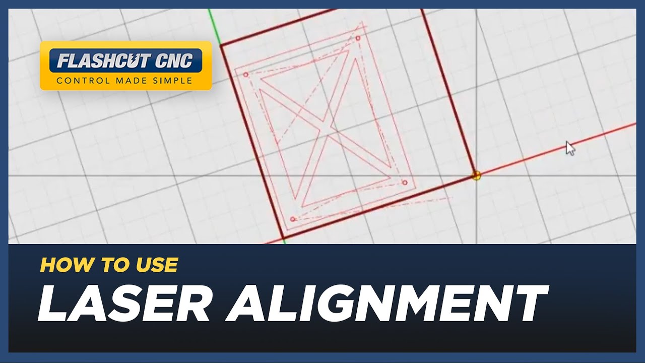 How to use Laser Alignment for your Workpiece - FlashCut CAD/CAM/CNC Software