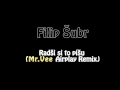 Filip Šubr - Radši si to píšu (Mr. Vee Airplay Remix)
