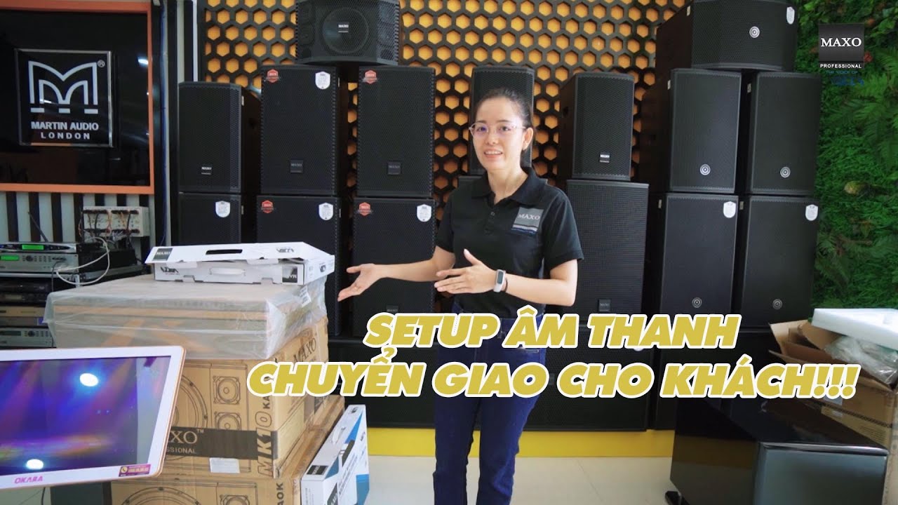 SETUP Dàn Âm Thanh Karaoke chuyển giao cho khách hàng ở Nha Trang| MAXO Audio