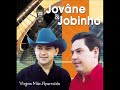 Jov�ne e Jobinho-Saudade � Fogo da Paix�o