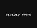Karaman Efesi   Sevdim Seni  